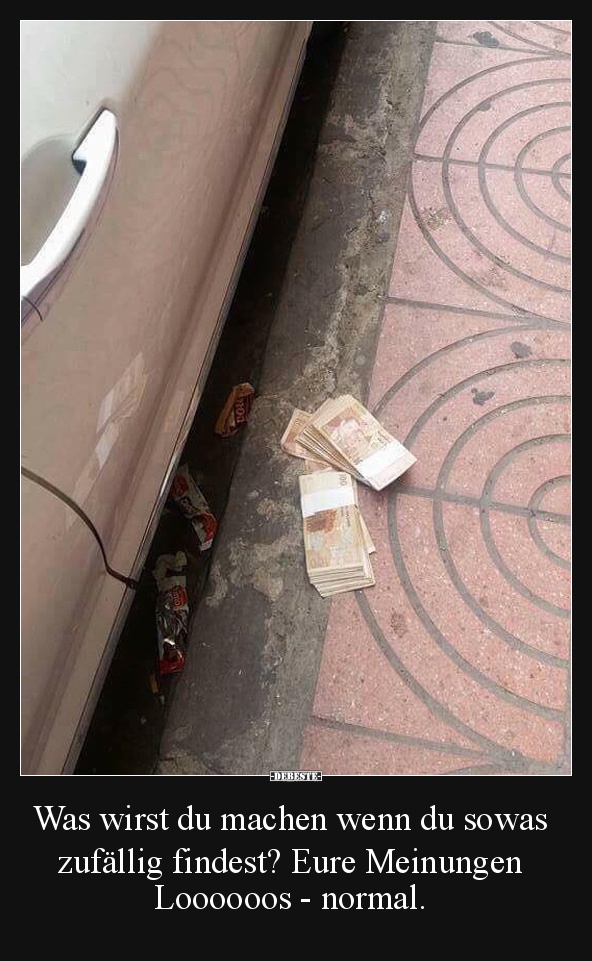 Was wirst du machen wenn du sowas zufällig findest?