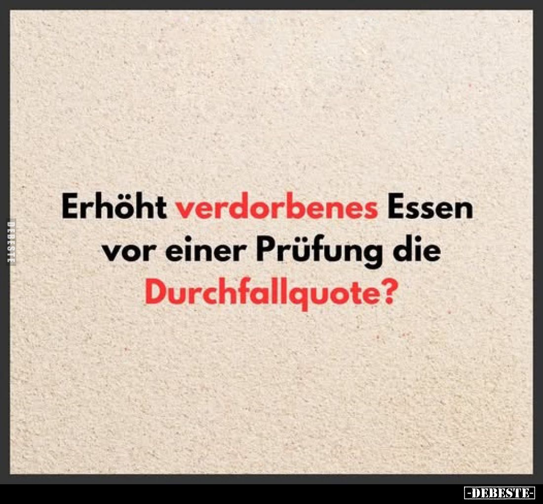 Erhöht verdorbenes Essen vor einer Prüfung die Durchfallquote?