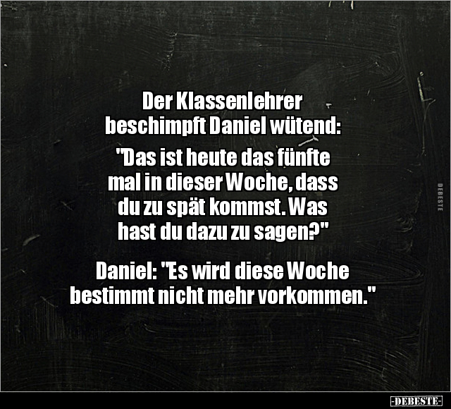Der Klassenlehrer beschimpft Daniel wütend:.. - Lustige Bilder | DEBESTE.de