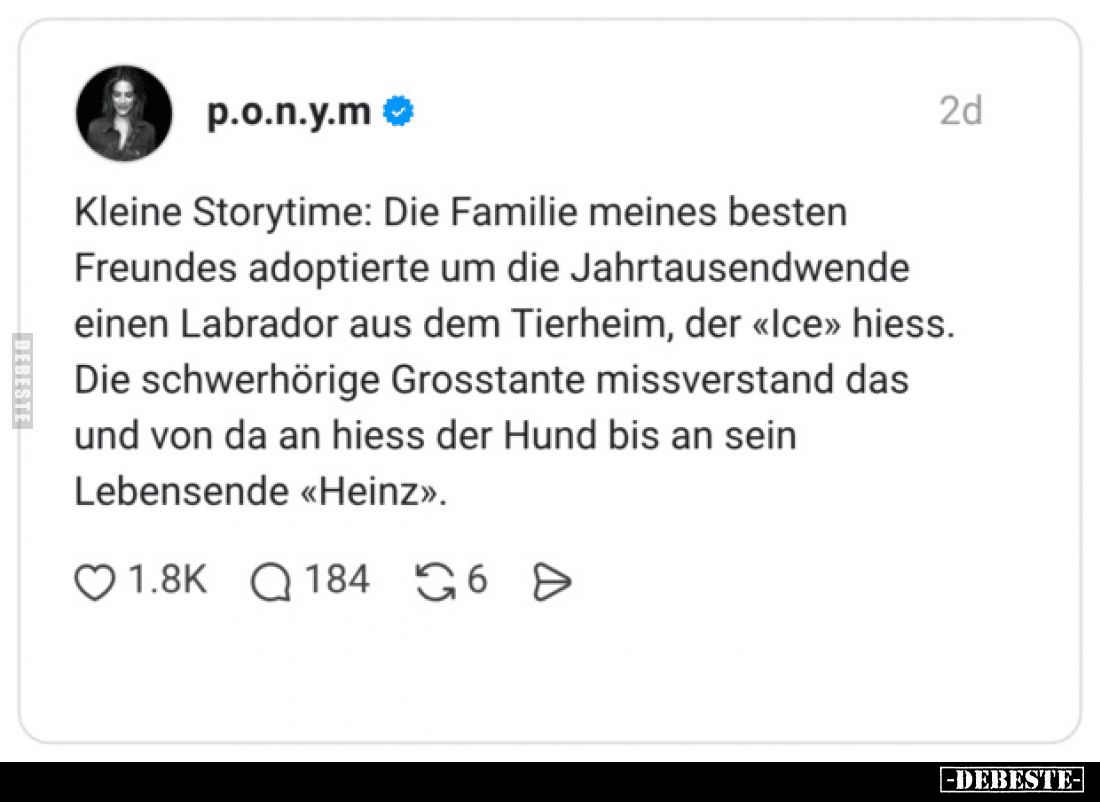 Kleine Storytime: Die Familie meines besten Freundes adoptierte um die Jahrtausendwende einen Labrador aus dem Tierheim, der ...