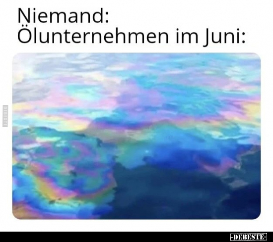 Ölunternehmen im Juni.. - Lustige Bilder | DEBESTE.de