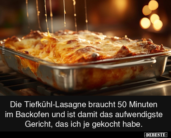 Die Tiefkühl-Lasagne braucht 50 Minuten im Backofen.. - Lustige Bilder | DEBESTE.de