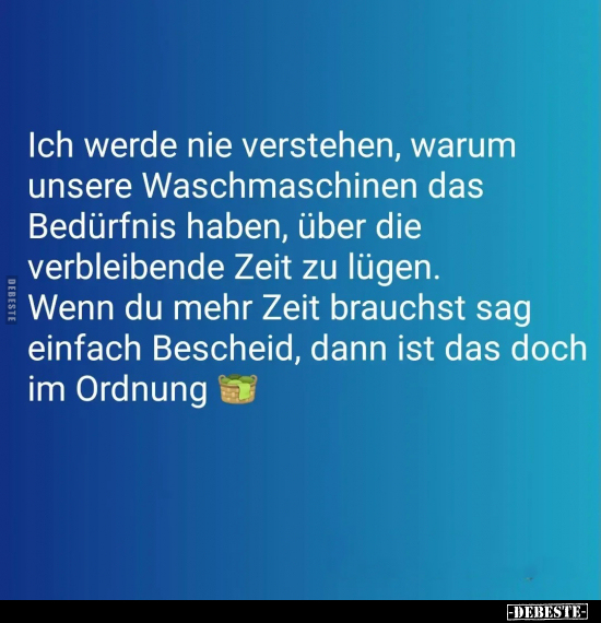 Ich werde nie verstehen, warum unsere Waschmaschinen das.. - Lustige Bilder | DEBESTE.de