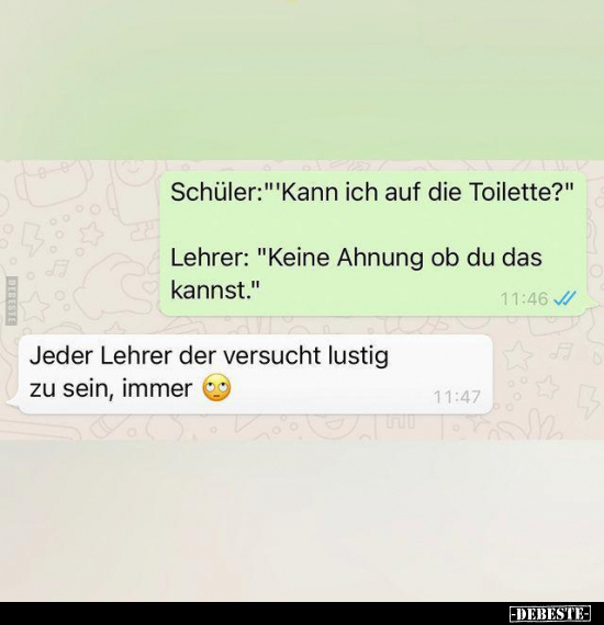 Schüler: "Kann ich auf die Toilette?".. - Lustige Bilder | DEBESTE.de