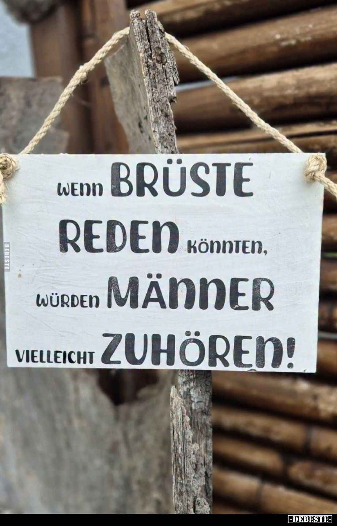 Wenn Brüste
reden könnten,
würden Männer
vielleicht zuhören!