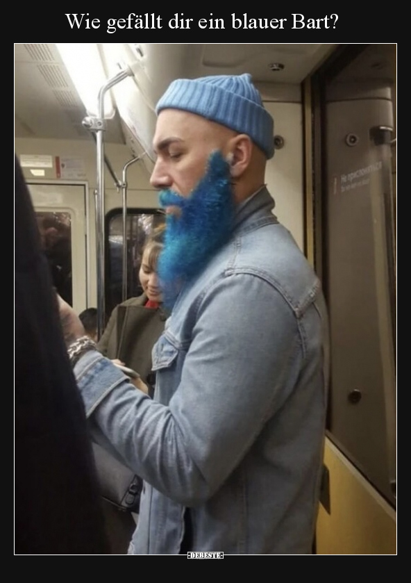 Wie gefällt dir ein blauer Bart?.. - Lustige Bilder | DEBESTE.de