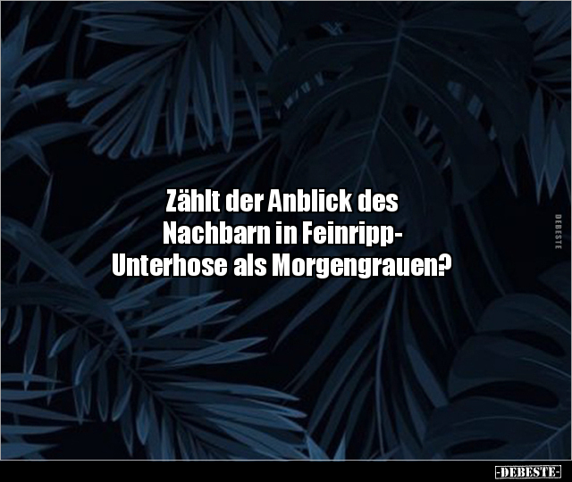 Zählt der Anblick des Nachbarn in Feinripp-Unterhose als.. - Lustige Bilder | DEBESTE.de