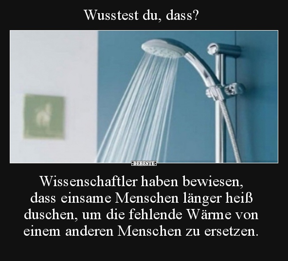 Wusstest du, dass? Wissenschaftler haben bewiesen, dass..
