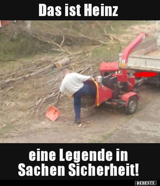 Das ist Heinz eine Legende in Sachen Sicherheit!.. - Lustige Bilder | DEBESTE.de