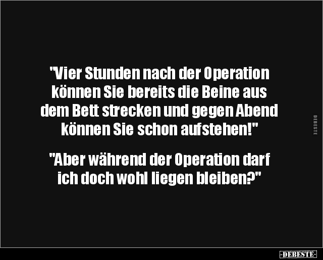 "Vier Stunden nach der Operation können Sie bereits.." - Lustige Bilder | DEBESTE.de