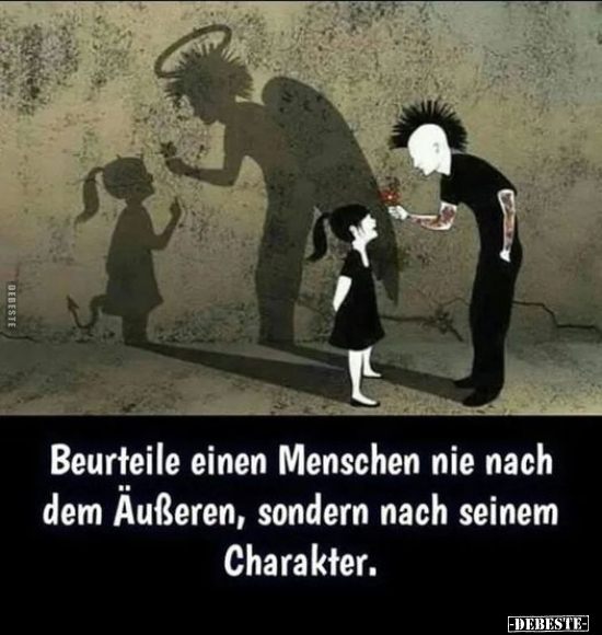 Beurteile einen Menschen nie nach dem Äußeren, sondern nach.. - Lustige Bilder | DEBESTE.de