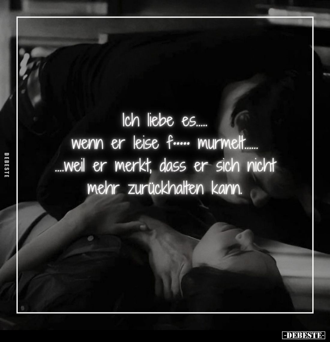 Ich liebe es..... wenn er leise f...... murmelt...... .....weil er merkt, dass er sich nicht mehr zurückhalten kann.