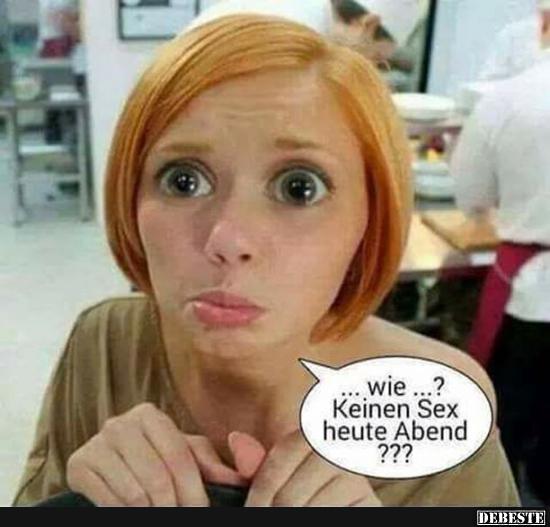 ..wie..? Keinen ... heute Abend?