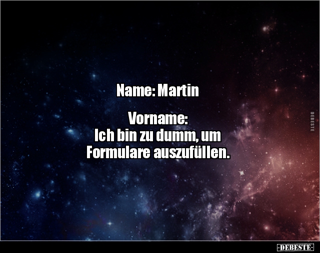 Name: Martin Vorname: Ich bin zu dumm, um.. - Lustige Bilder | DEBESTE.de