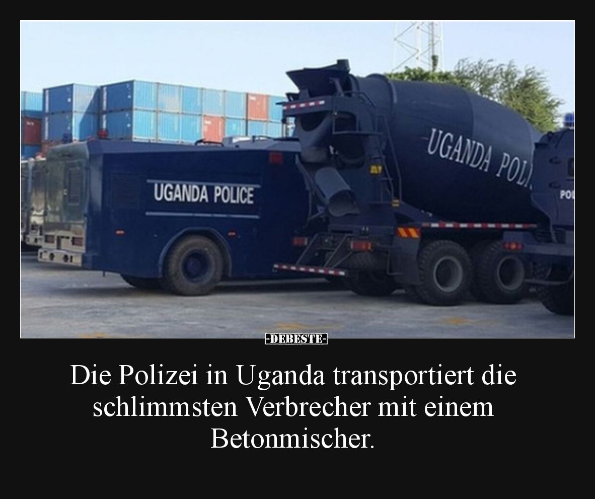 Die Polizei in Uganda transportiert die schlimmsten Verbrecher mit einem Betonmischer.