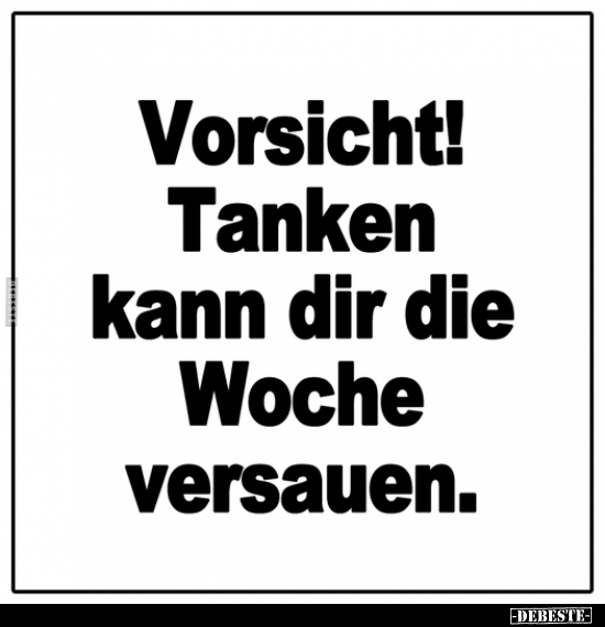 Vorsicht! Tanken kann dir die Woche versauen... - Lustige Bilder | DEBESTE.de