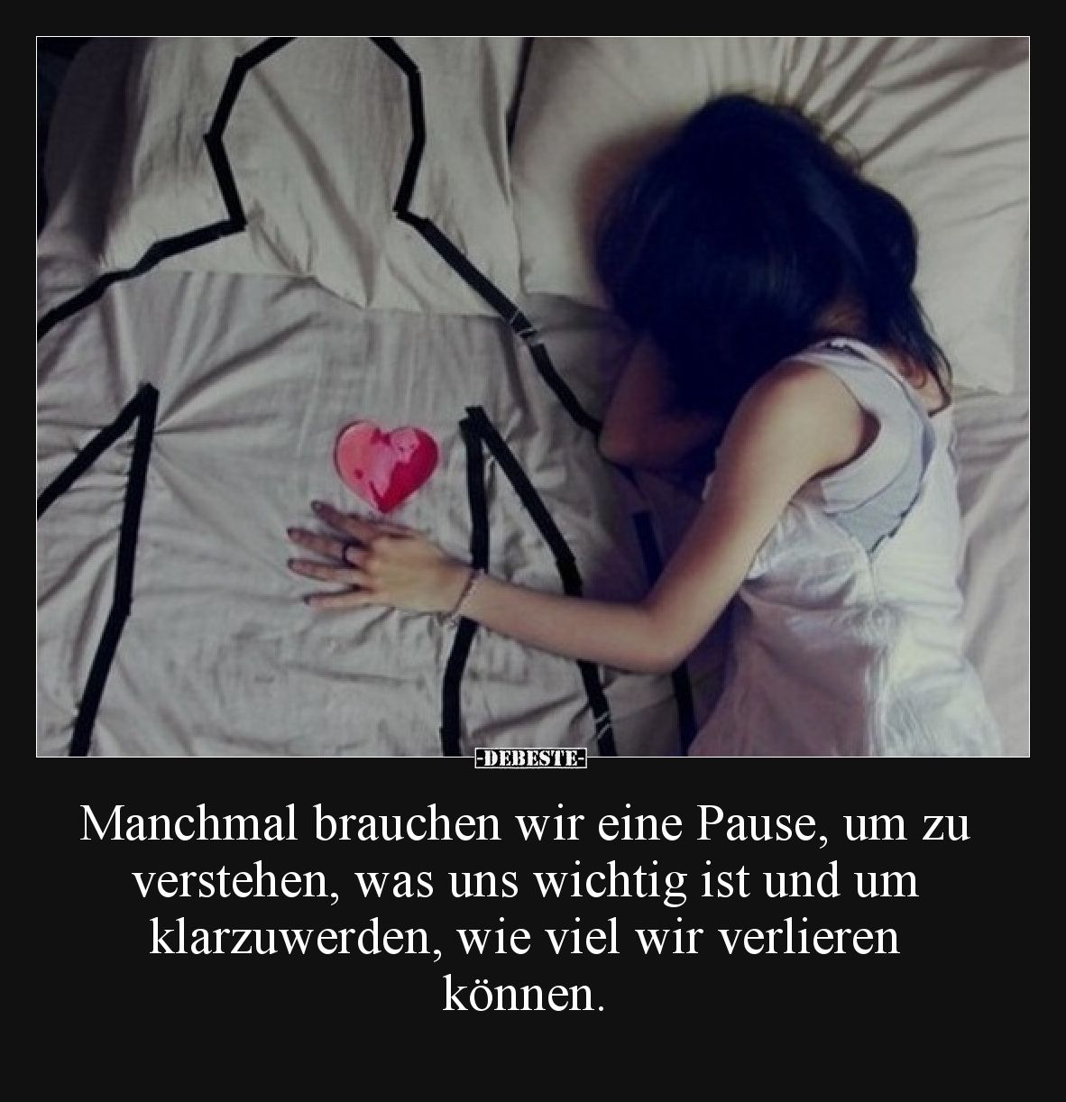 Manchmal brauchen wir eine Pause, um zu verstehen, was uns wichtig ist und um klarzuwerden, wie viel wir verlieren können.