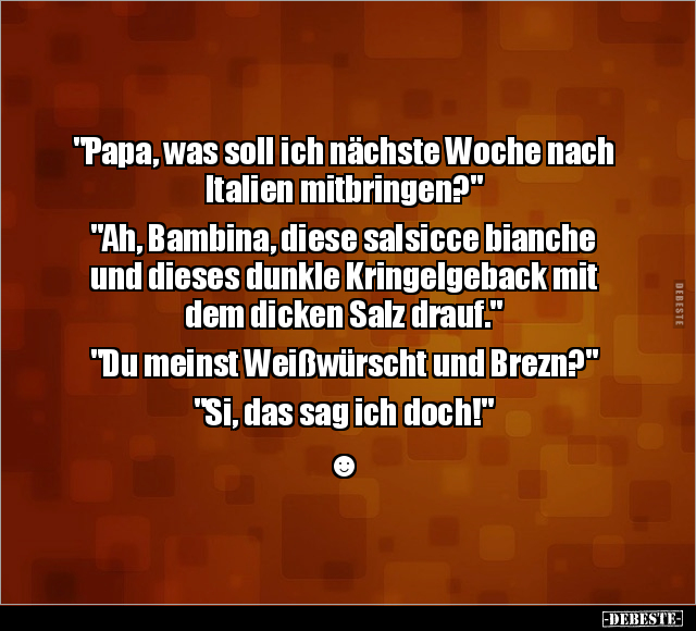 "Papa, was soll ich nächste Woche nach Italien.." - Lustige Bilder | DEBESTE.de