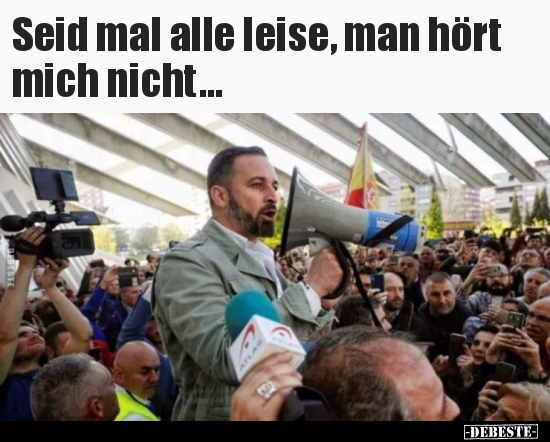 Seid mal alle leise, man hört mich nicht...