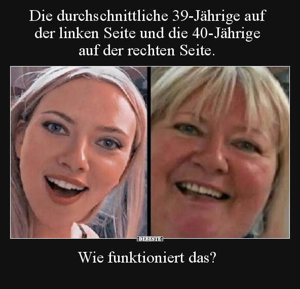 Die durchschnittliche 39-Jährige auf der linken Seite und.. - Lustige Bilder | DEBESTE.de