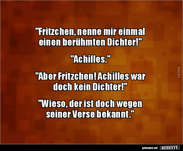 "Fritzchen, nenne mir einmal einen berühmten.." - Lustige Bilder | DEBESTE.de