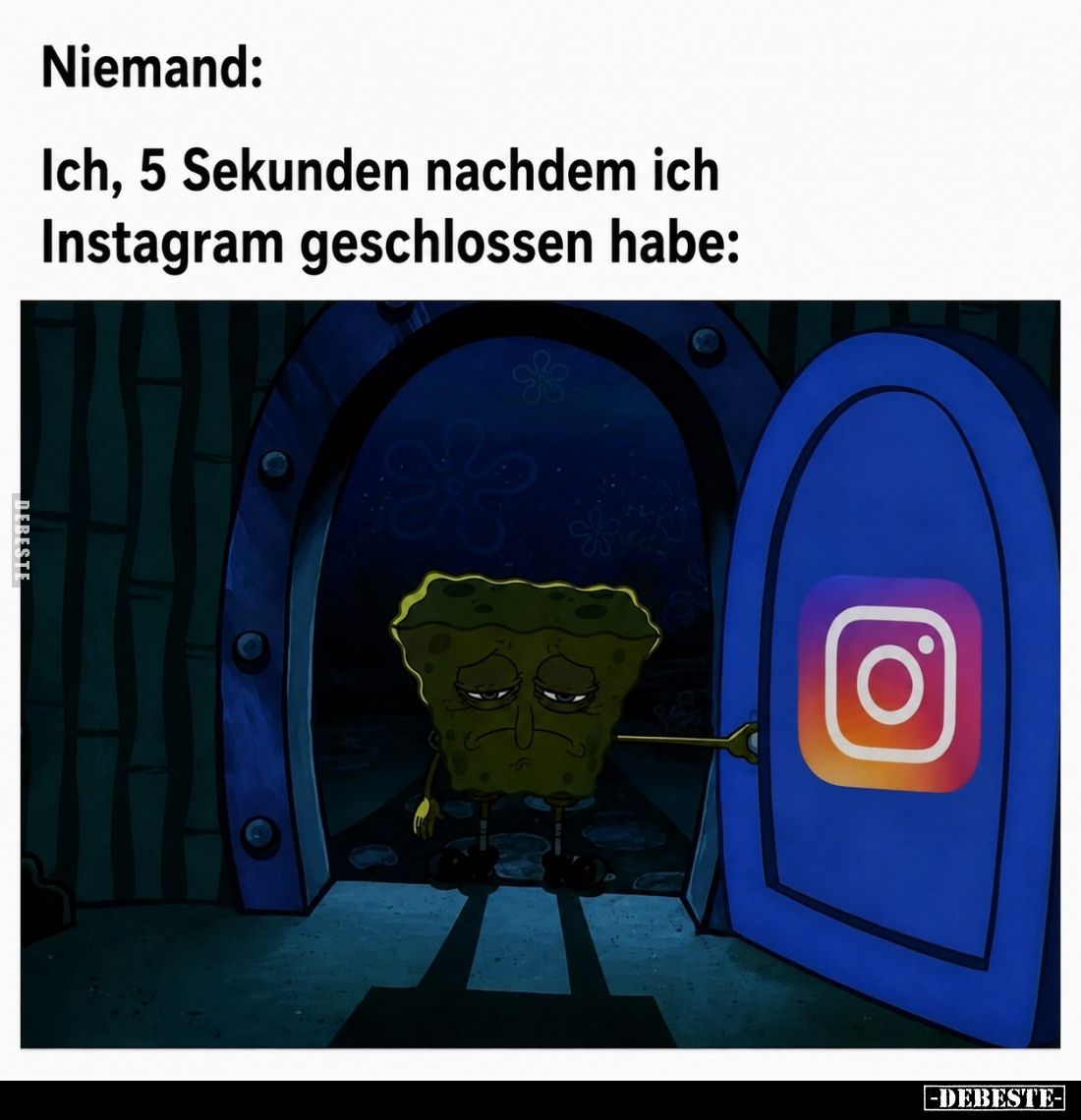 Ich, 5 Sekunden nachdem ich Instagram geschlossen habe: