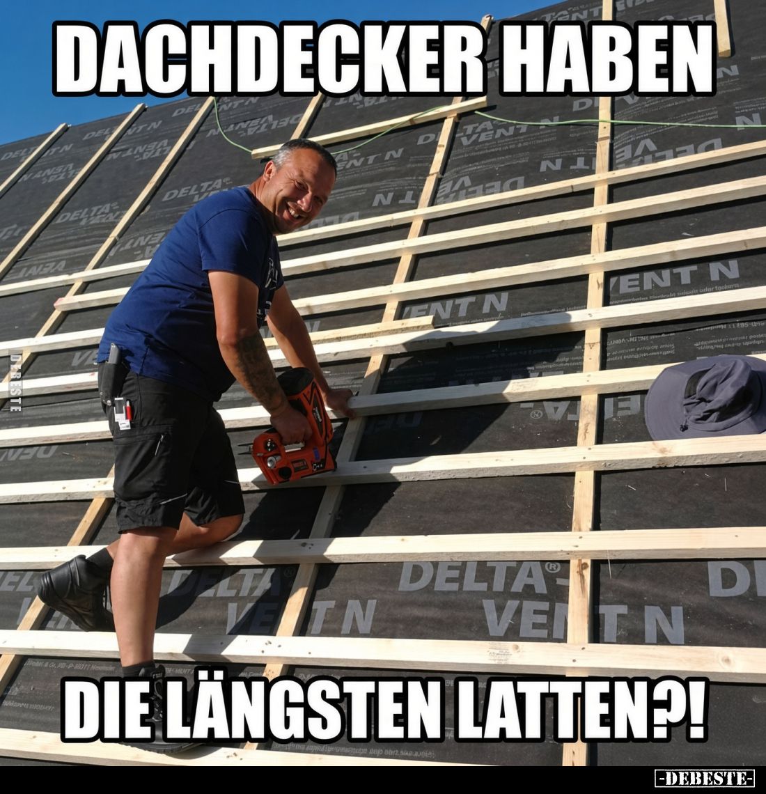 Dachdecker haben die längsten Latten?!