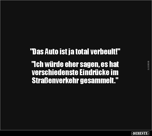 "Das Auto ist ja total verbeult!" "Ich würde eher sagen.." - Lustige Bilder | DEBESTE.de