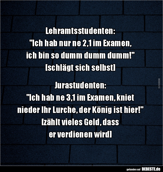 Lehramtsstudenten:  "Ich hab nur ne 2,1 im Examen, ich bin.." - Lustige Bilder | DEBESTE.de