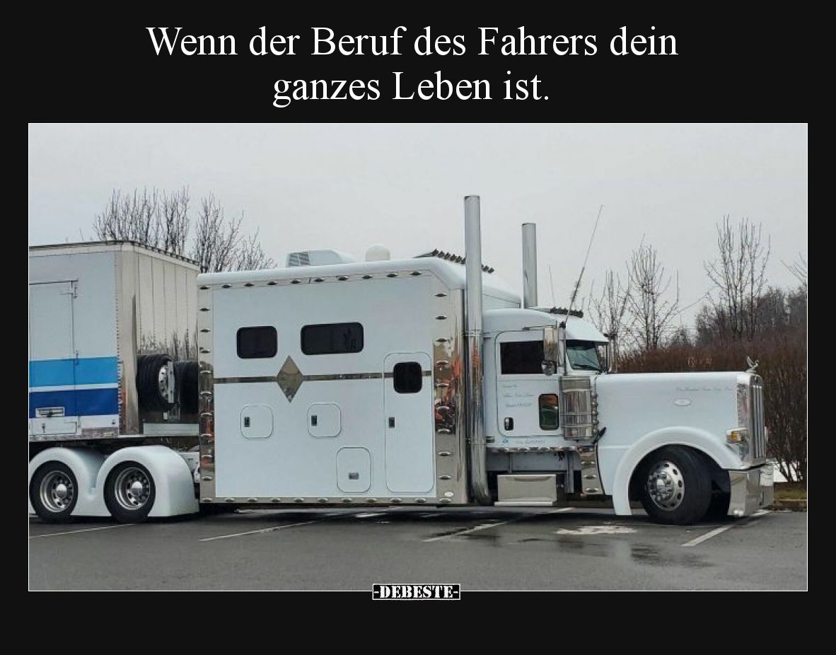 Wenn der Beruf des Fahrers dein ganzes Leben ist.
