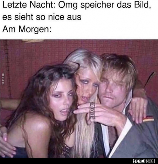 Letzte Nacht: Omg speicher das Bild, es sieht so nice.. - Lustige Bilder | DEBESTE.de