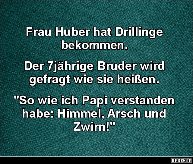 Frau Huber hat Drillinge bekommen.. - Lustige Bilder | DEBESTE.de