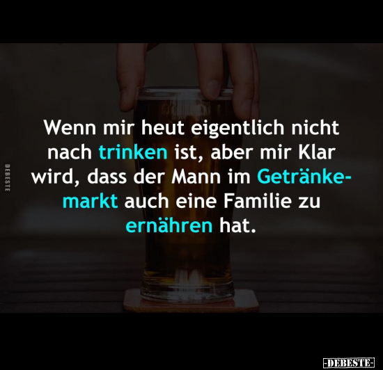 Wenn mir heut eigentlich nicht nach trinken ist.. - Lustige Bilder | DEBESTE.de