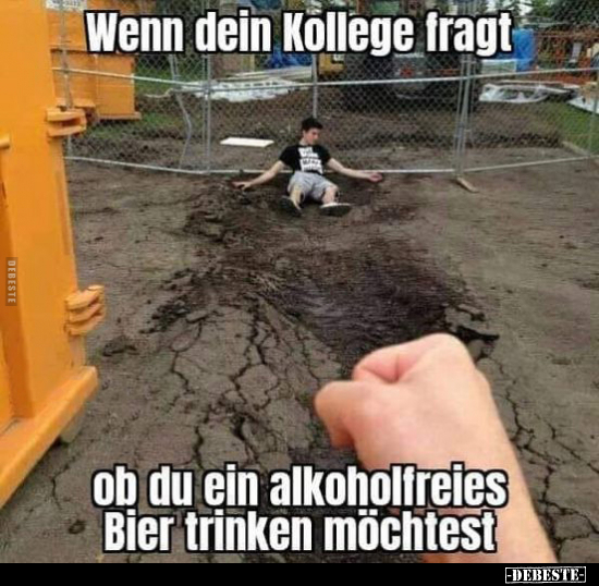 Wenn dein Kollege fragt ob du ein alkoholfreies Bier.. - Lustige Bilder | DEBESTE.de