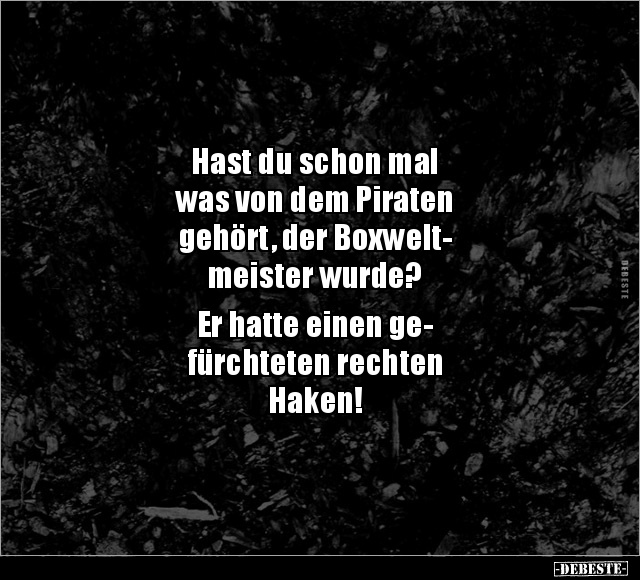 Hast du schon mal was von dem Piraten gehört, der.. - Lustige Bilder | DEBESTE.de
