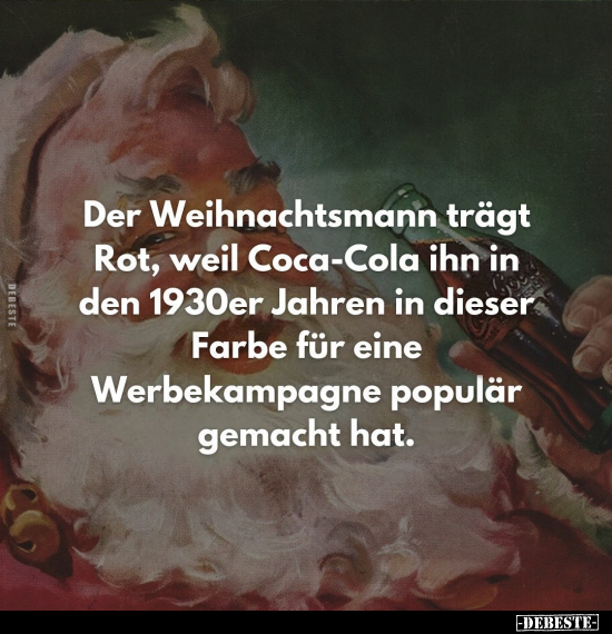 Der Weihnachtsmann trägt Rot, weil Coca-Cola ihn in den.. - Lustige Bilder | DEBESTE.de