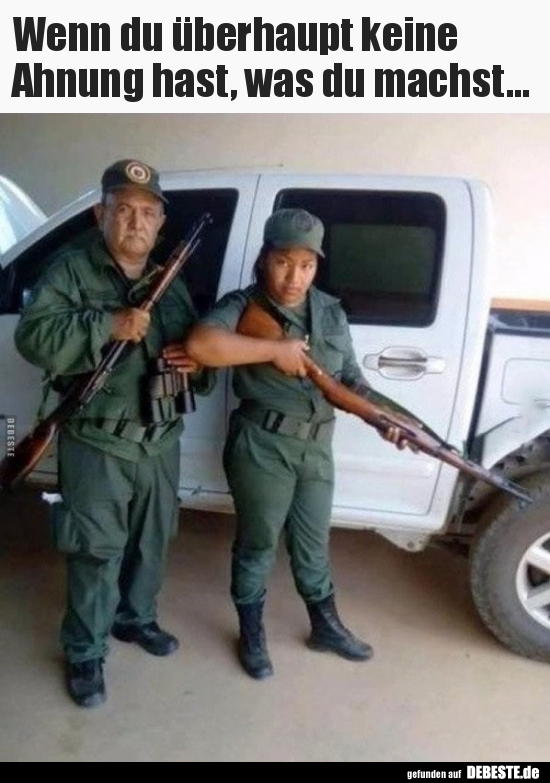 Wenn du überhaupt keine Ahnung hast, was du machst...