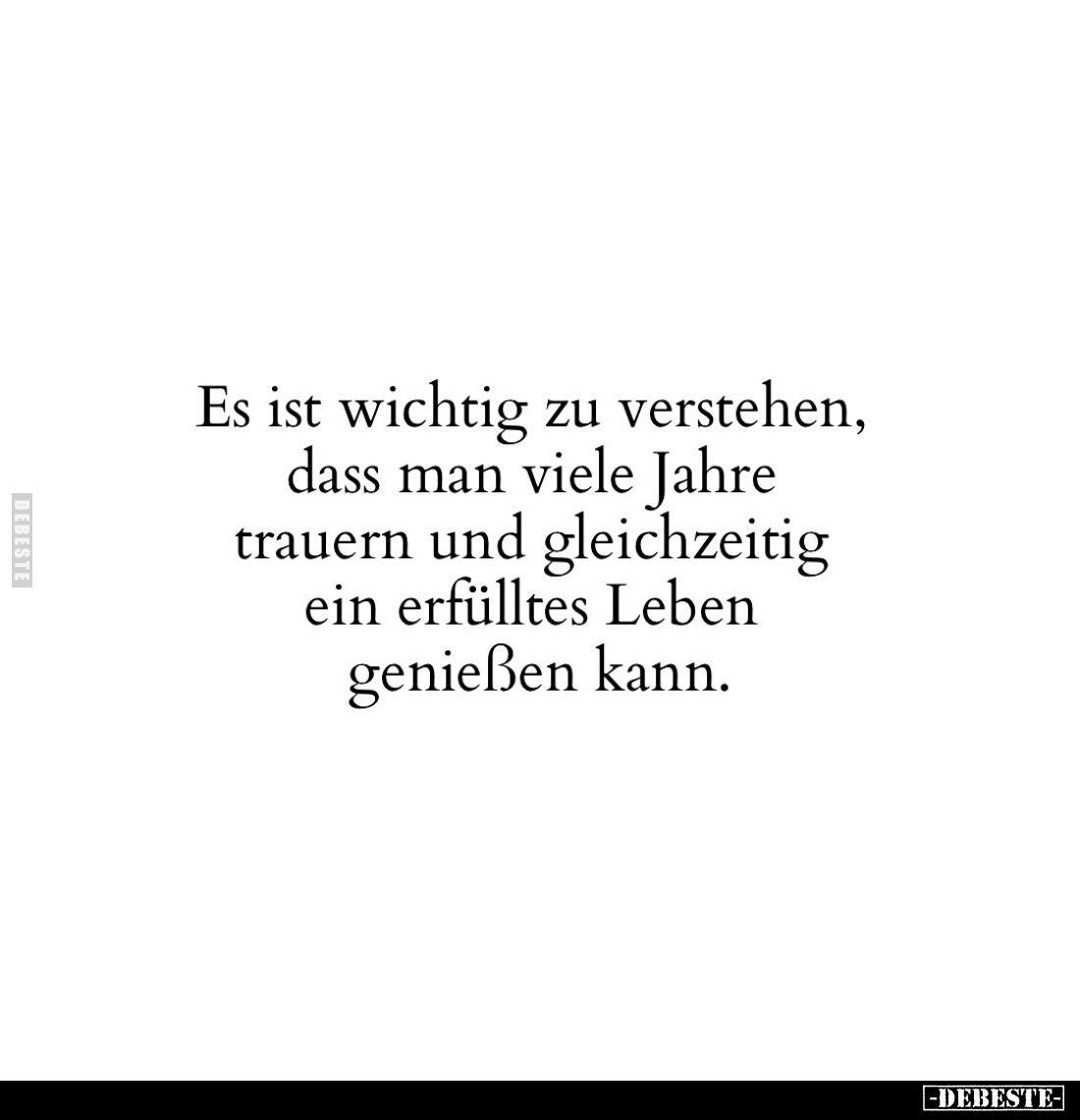 Es ist wichtig zu verstehen,
dass man viele Jahre
trauern und gleichzeitig
ein erfülltes Leben
genießen kann.