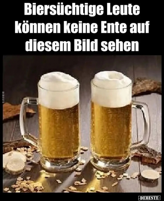 Biersüchtige Leute können keine Ente auf diesem Bild.. - Lustige Bilder | DEBESTE.de