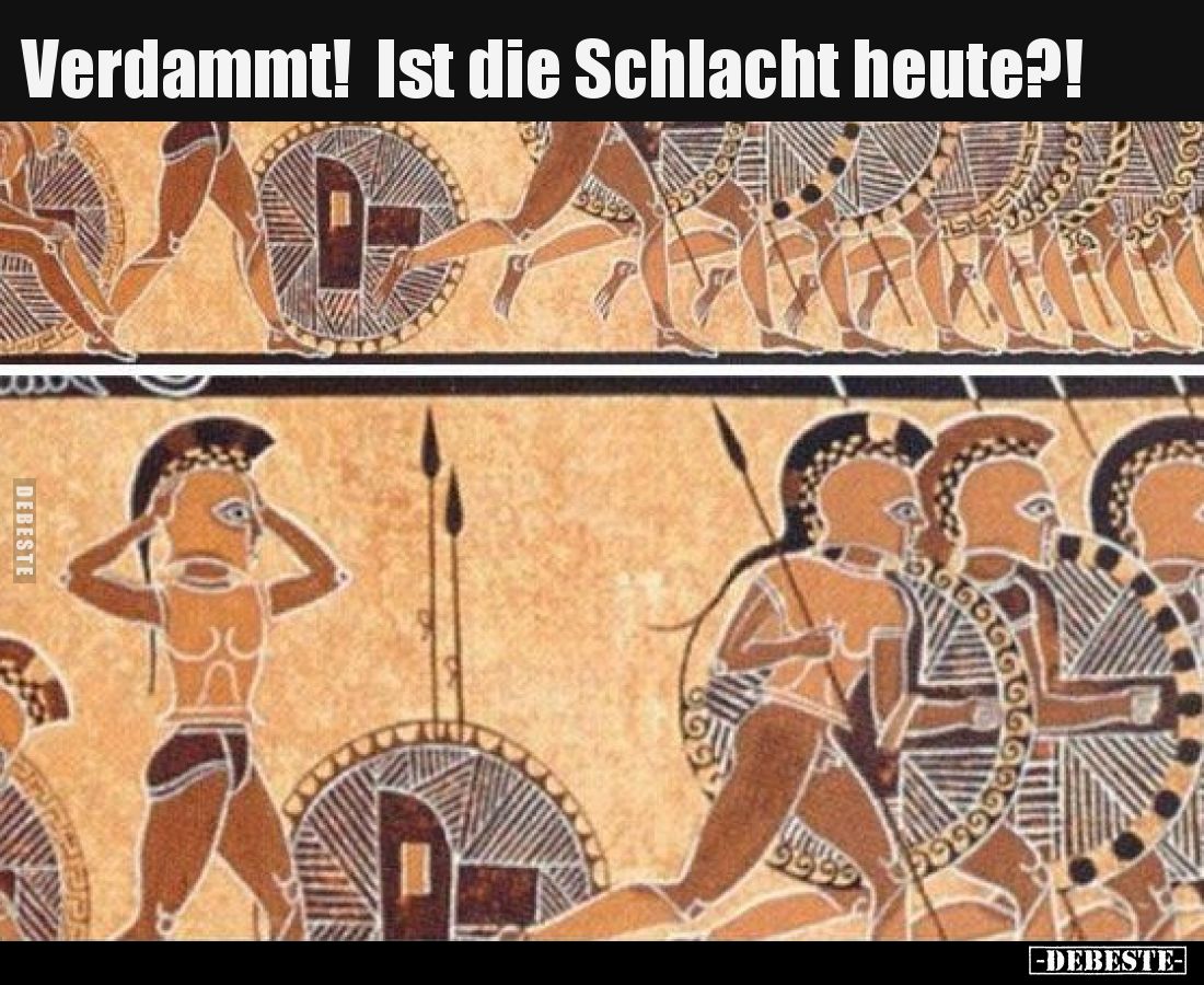 Verdammt! Ist die Schlacht heute?!