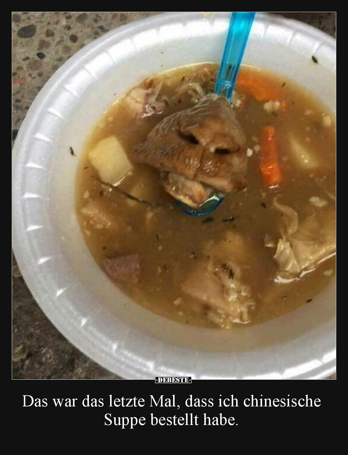 Das war das letzte Mal, dass ich chinesische Suppe bestellt habe.