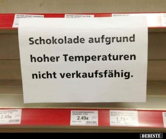Schokolade aufgrund hoher Temperaturen nicht verkaufsfähig.