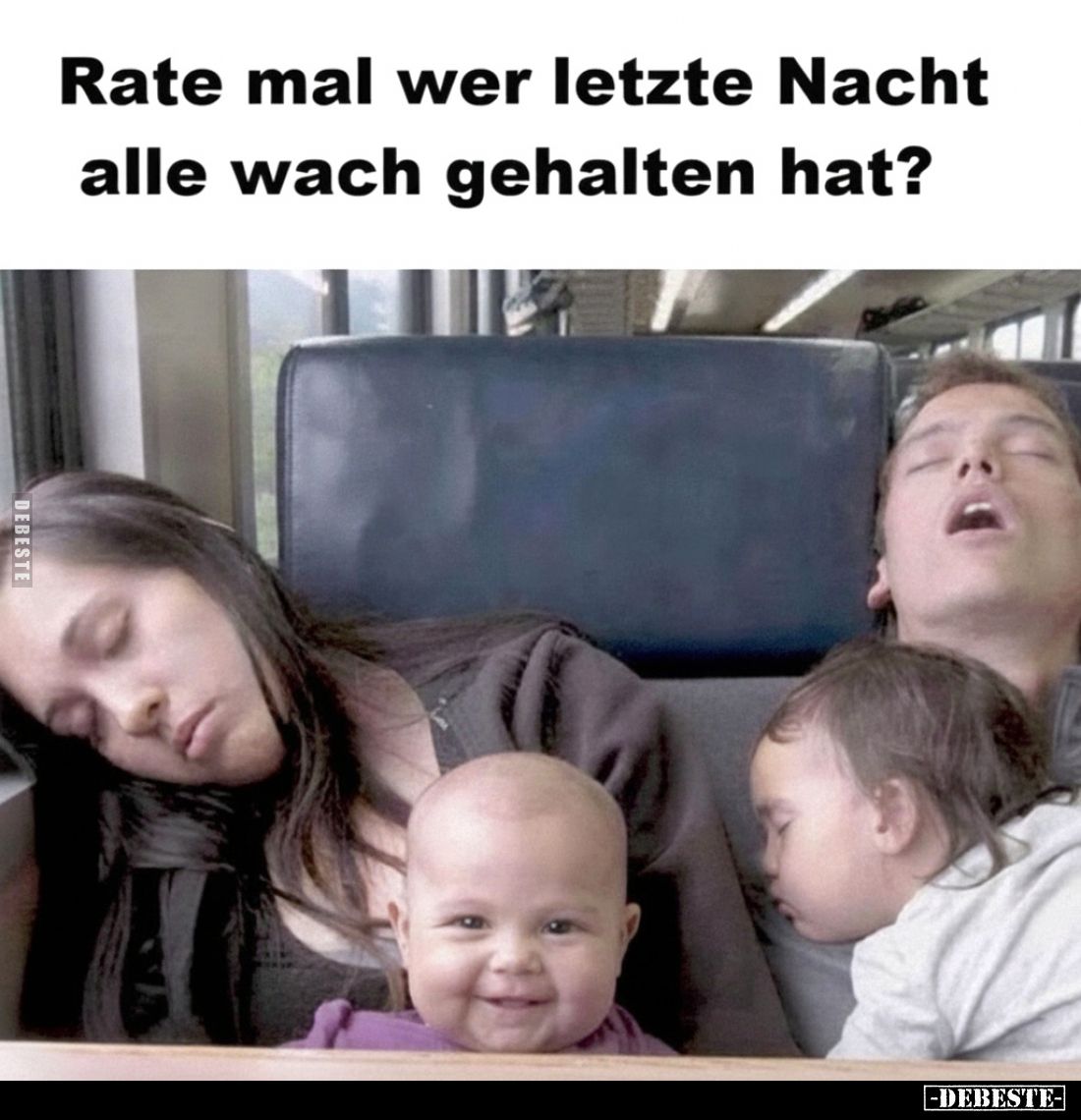 Rate mal wer letzte Nacht alle wach gehalten hat?