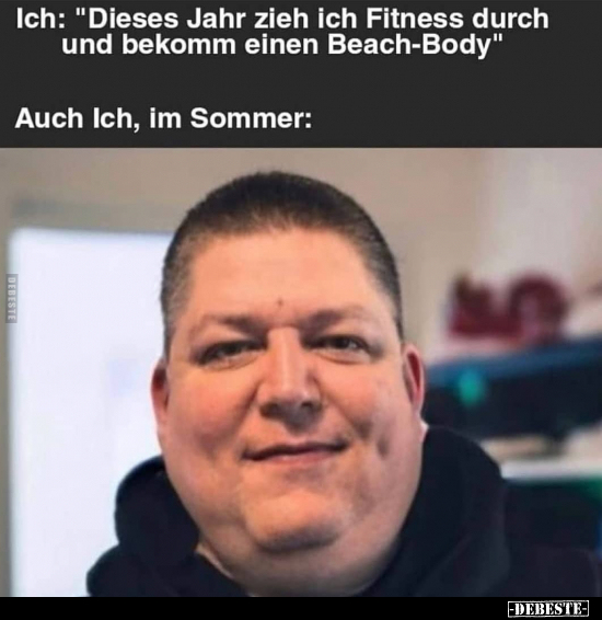Ich: "Dieses Jahr zieh ich Fitness durch und bekomm einen.." - Lustige Bilder | DEBESTE.de