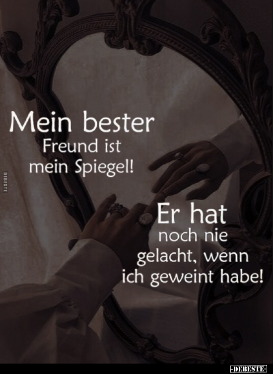 Mein bester Freund ist mein Spiegel.. - Lustige Bilder | DEBESTE.de