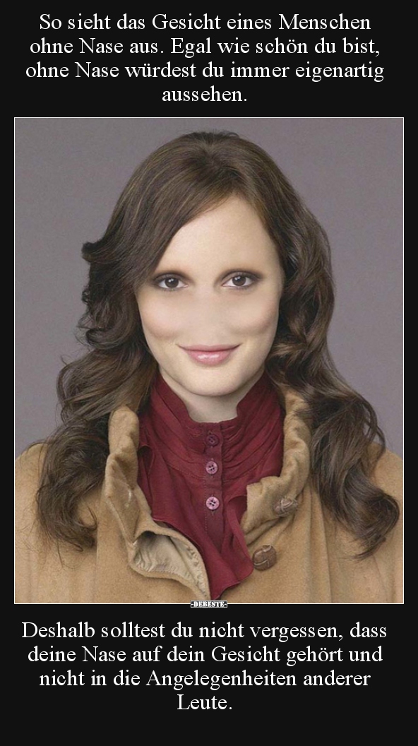 So sieht das Gesicht eines Menschen ohne Nase aus..