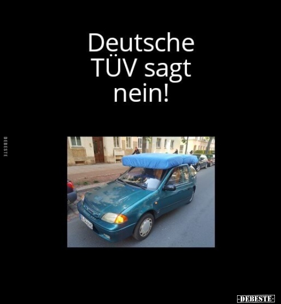 Deutsche TÜV sagt nein!.. - Lustige Bilder | DEBESTE.de
