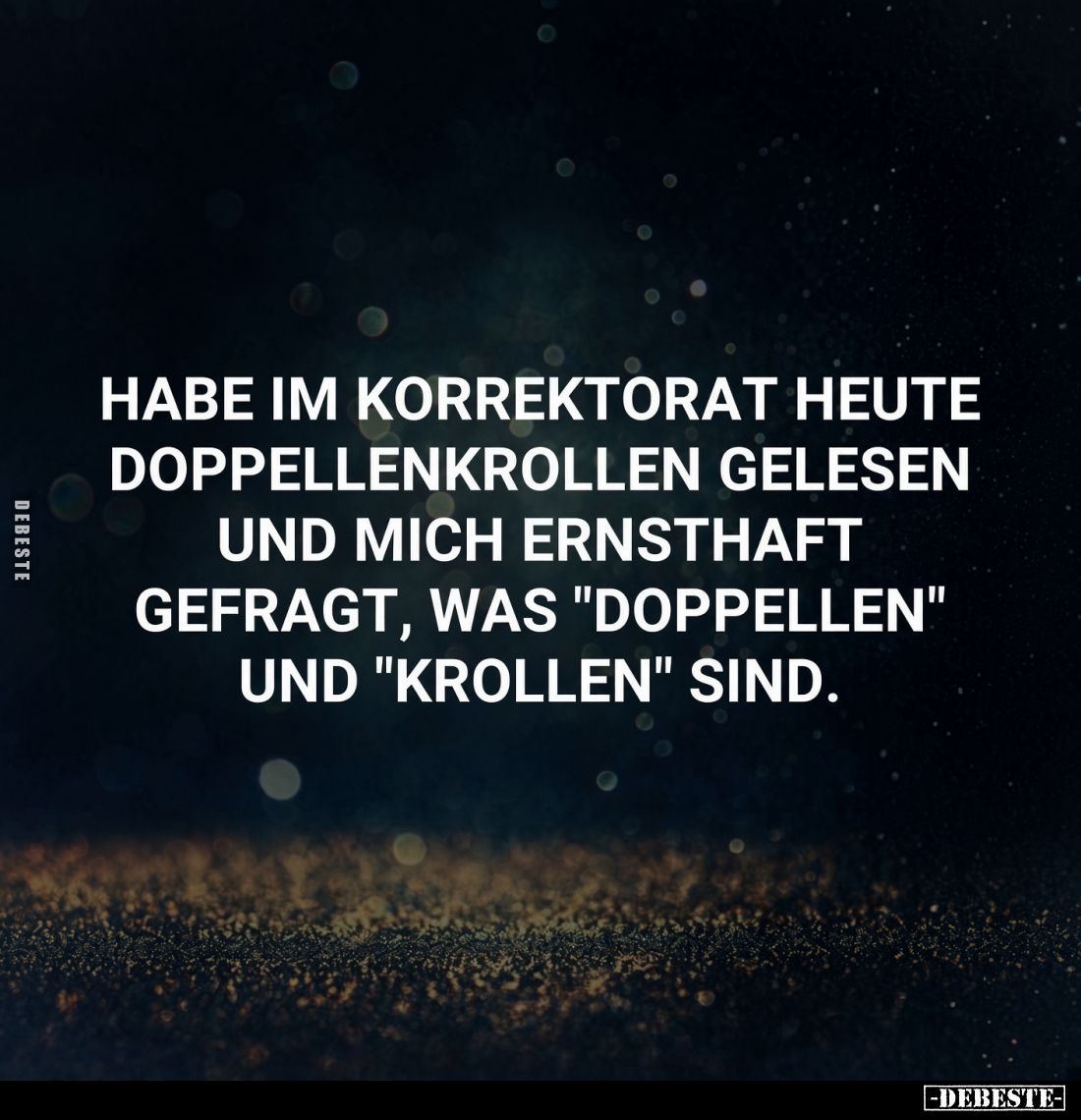 Habe im Korrektorat heute Doppellenkrollen gelesen und mich ernsthaft gefragt, was "doppellen" und "krollen&qu...