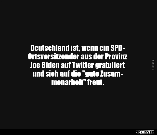 Deutschland ist, wenn ein SPD-Ortsvorsitzender aus der.. - Lustige Bilder | DEBESTE.de