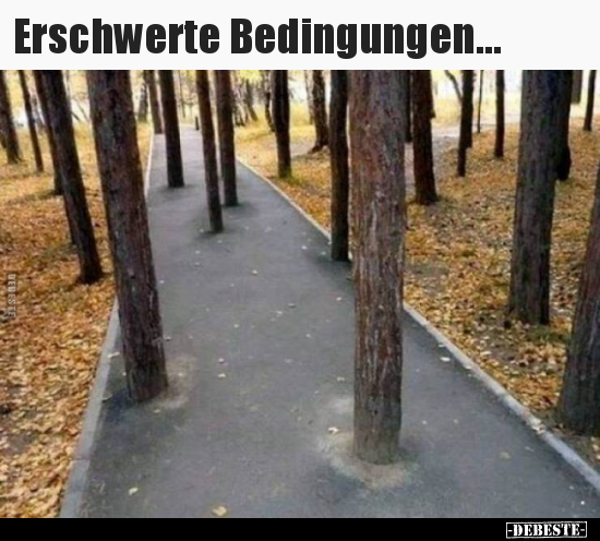 Erschwerte Bedingungen...